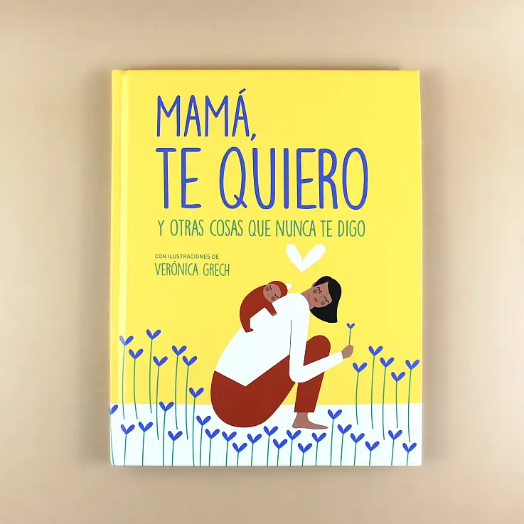 Mamá, te quiero y otras cosas que nunca te digo